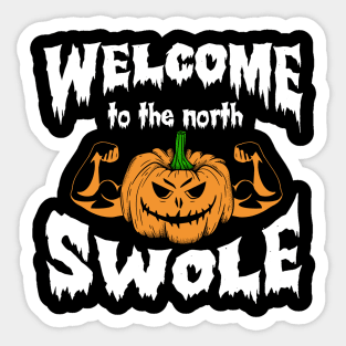 Halloween Pumpkin Welcome To The North Swole Sticker